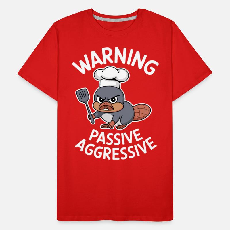 Warning Passive Aggressive Cooking Platypus Humor