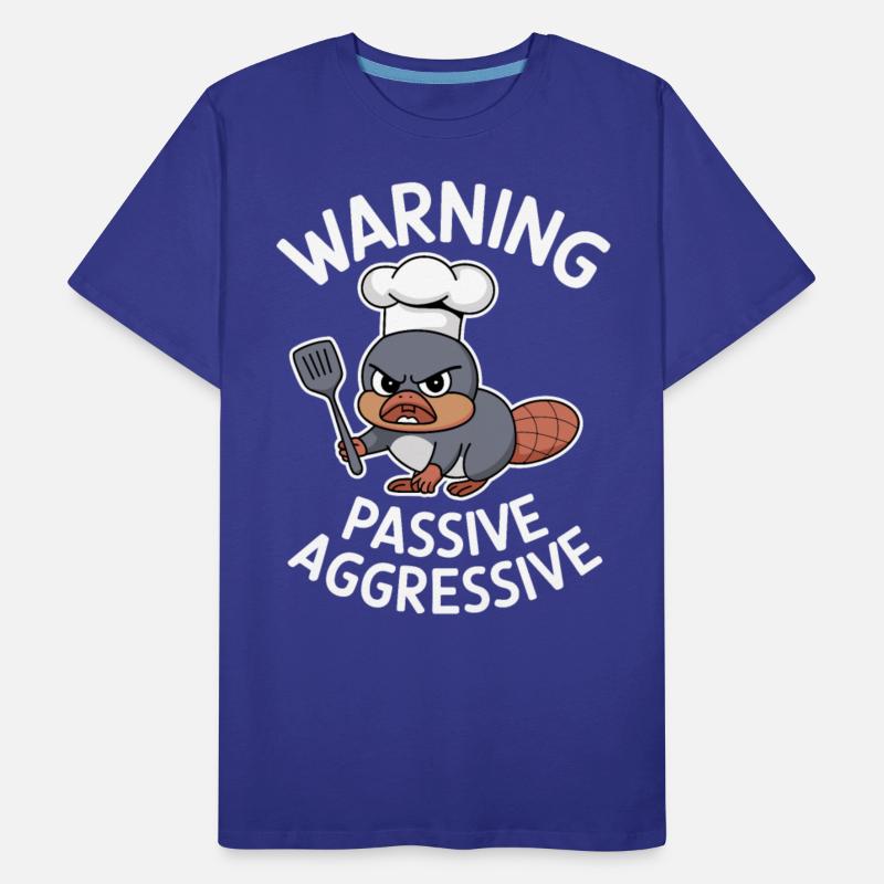 Warning Passive Aggressive Cooking Platypus Humor