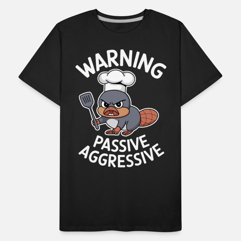 Warning Passive Aggressive Cooking Platypus Humor
