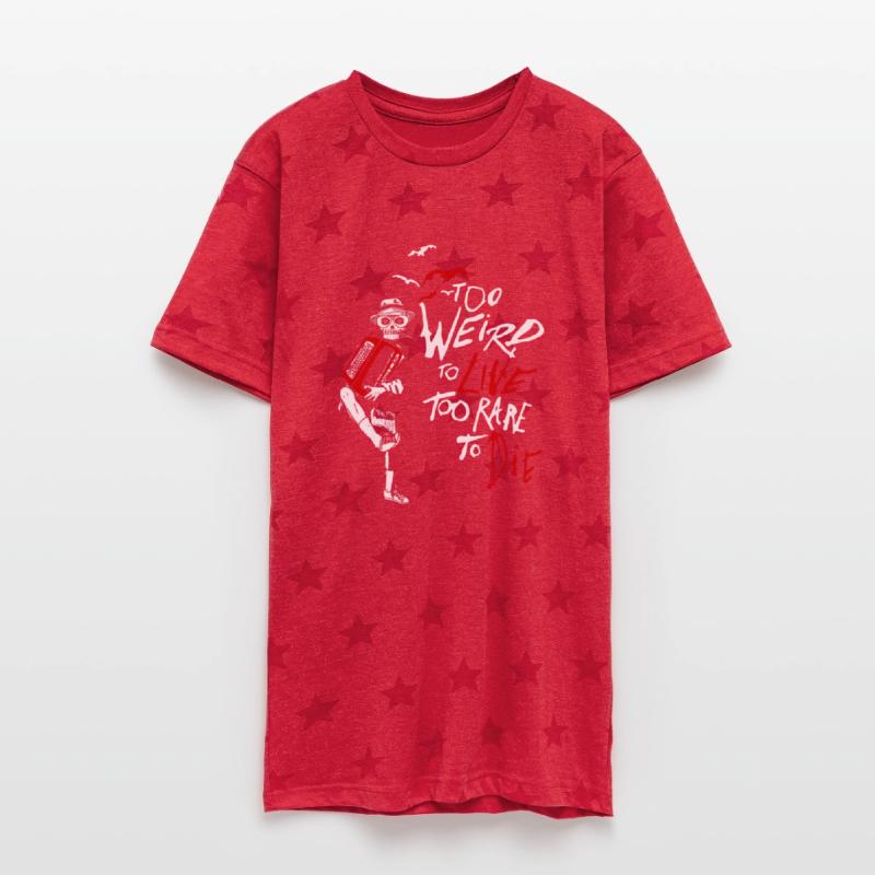 weird - too weird to live too rare to die