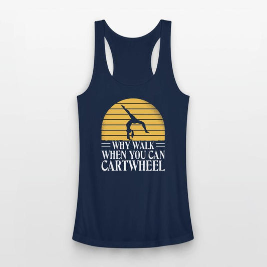 Why Walk When You Can Cartwheel