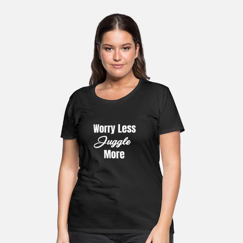 Worry Less Juggle More Clown Bartender Acrobatic