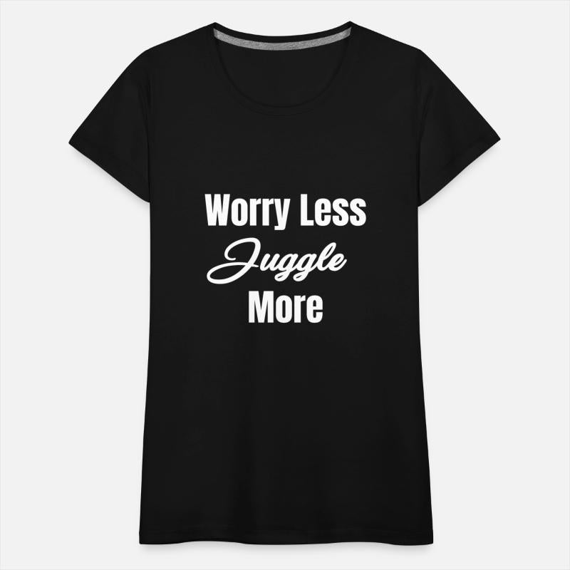 Worry Less Juggle More Clown Bartender Acrobatic