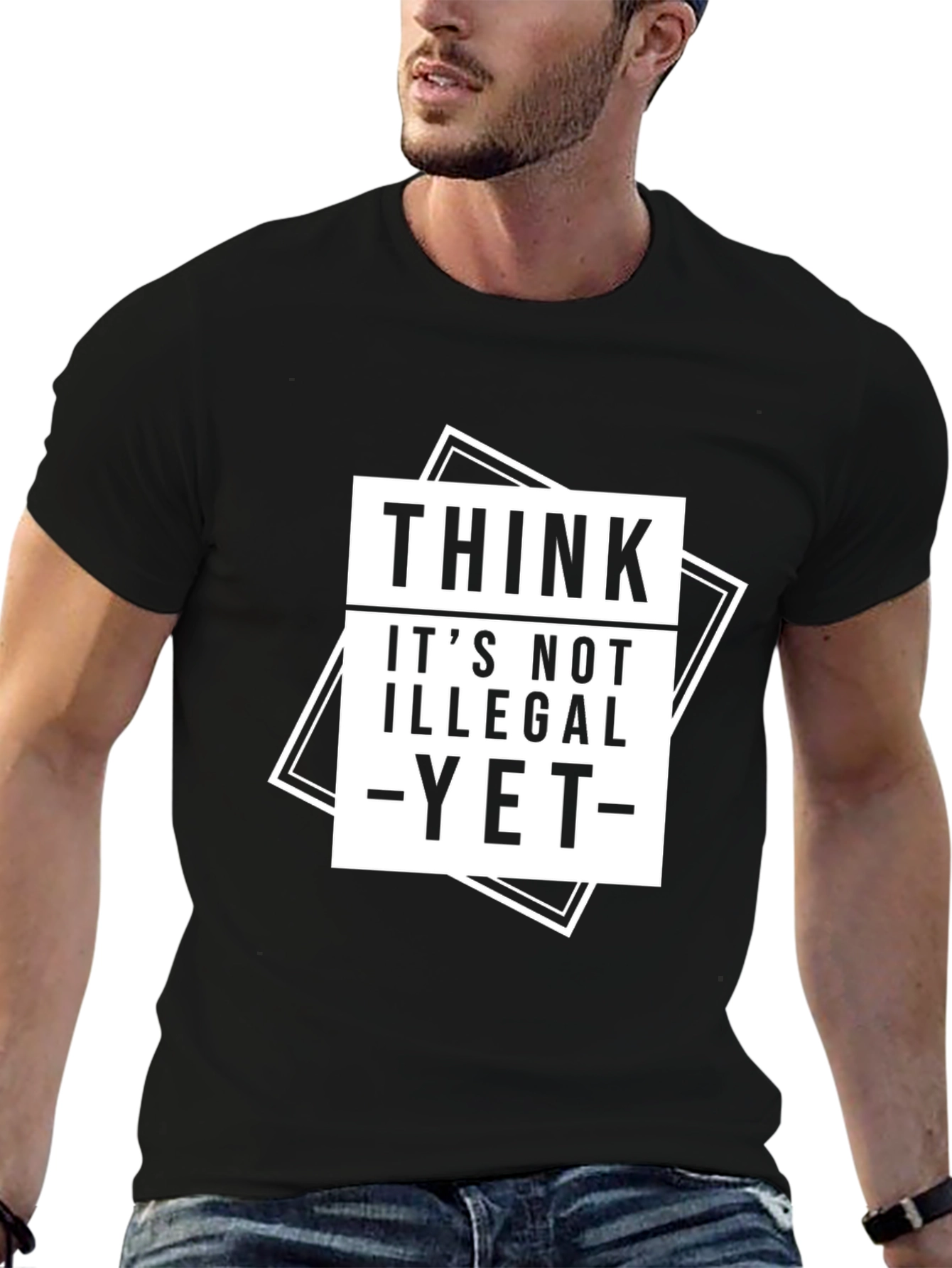 Think Its Not Illegal Yet T-Shirt