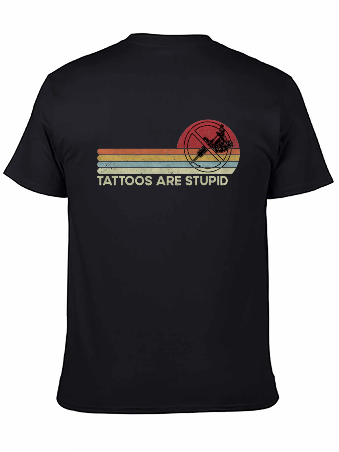 Tattoos Are Stupid Graphic Tee