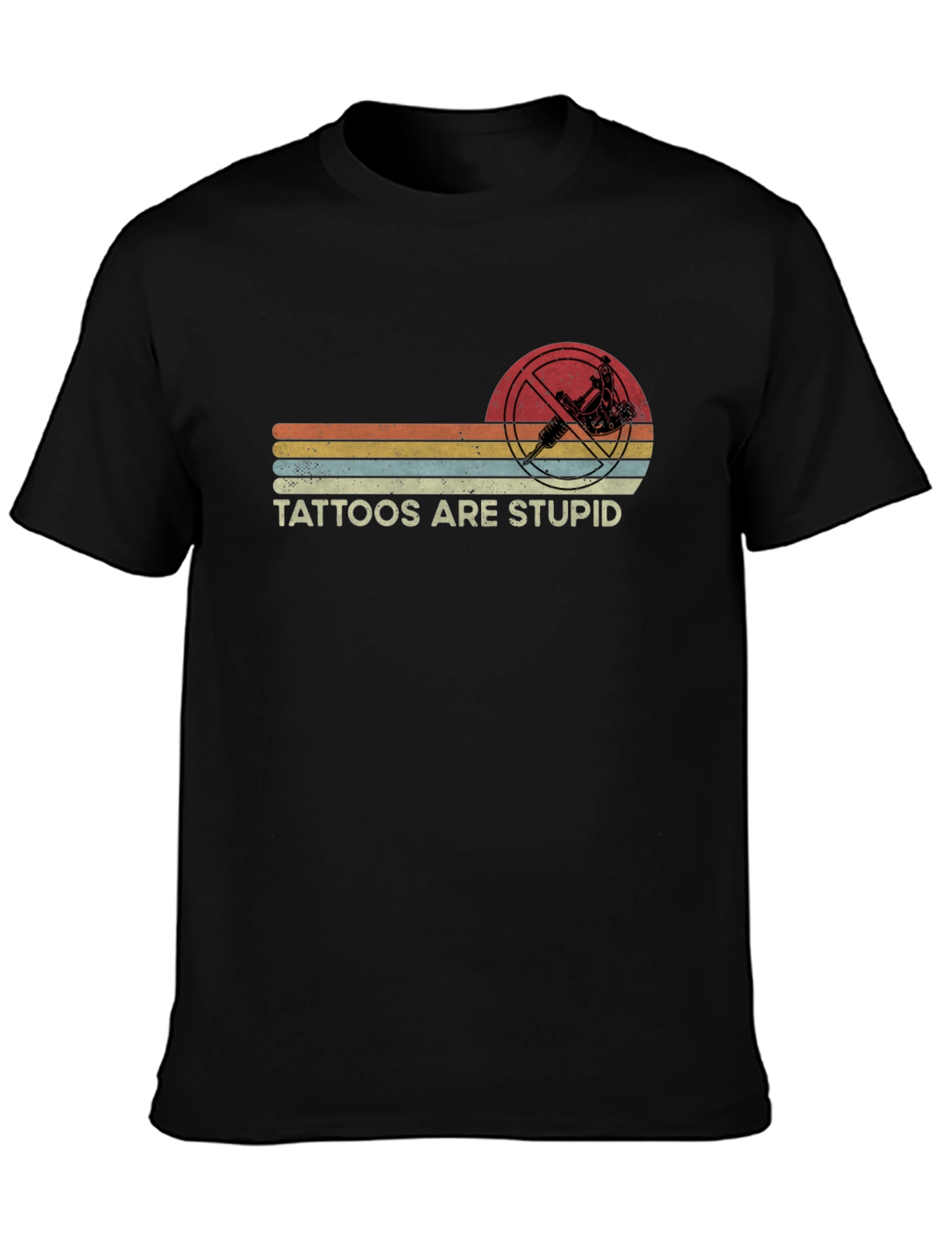 Tattoos Are Stupid Graphic Tee