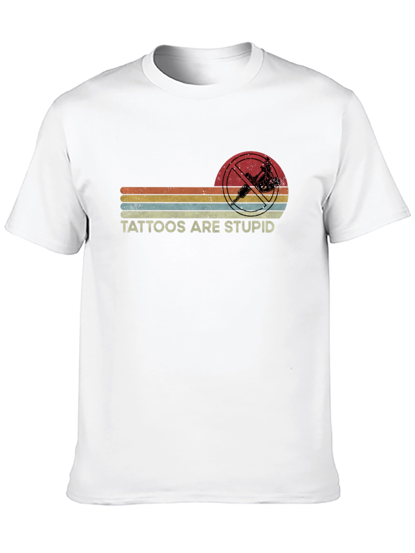 Tattoos Are Stupid Graphic Tee