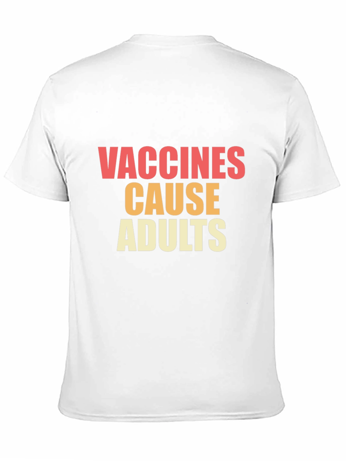 Vaccines Cause Adults Graphic Tee