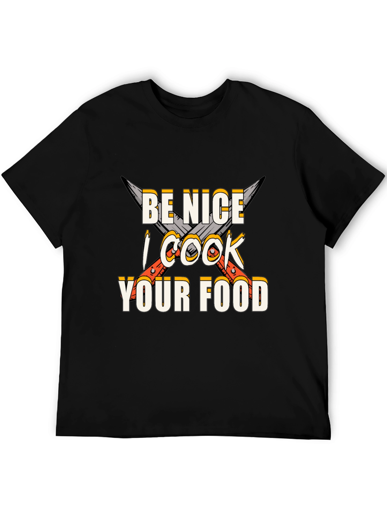 Be Nice I Cook Your Food T-Shirt