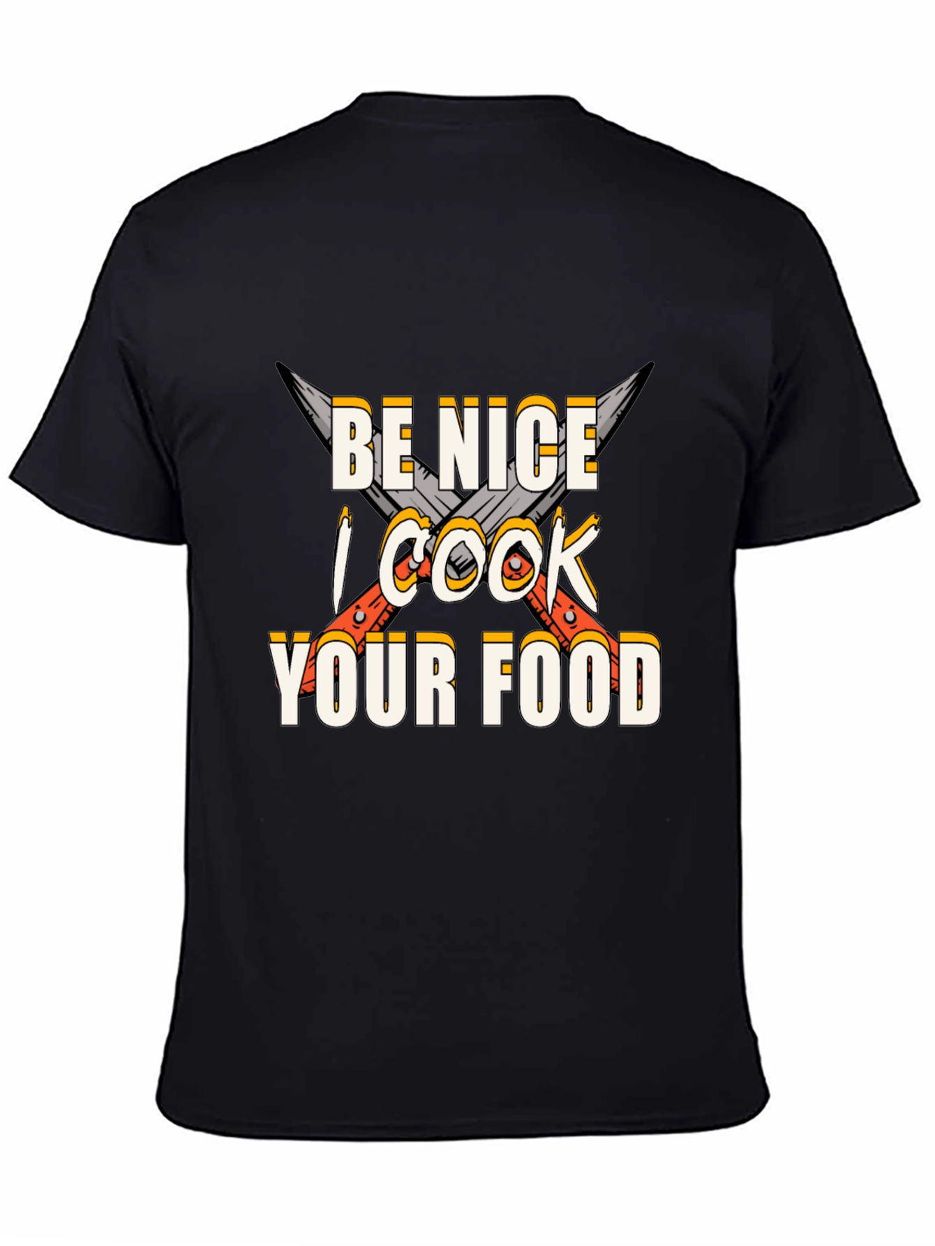 Be Nice I Cook Your Food T-Shirt