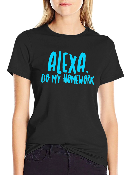 Alexa Do My Homework Black T-Shirt - Funny Slogan Tee