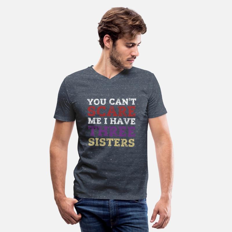 You Can't Scare Me I Have Three Sisters Funny Brot
