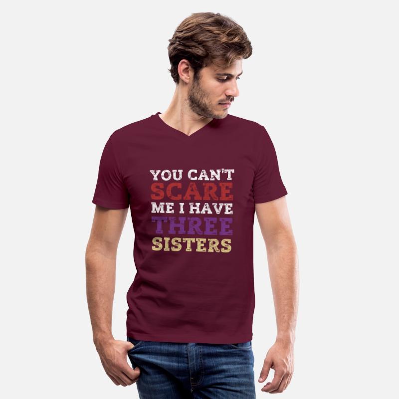 You Can't Scare Me I Have Three Sisters Funny Brot