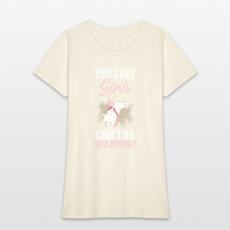 You Sure Girls Can't Do Bull Riding Bull Rider