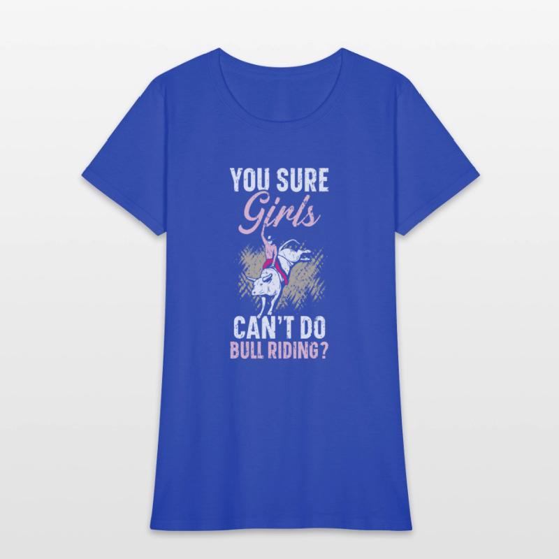 You Sure Girls Can't Do Bull Riding Bull Rider