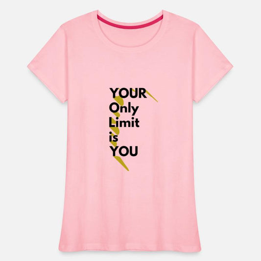 YOUR ONLY LIMIT IS YOU