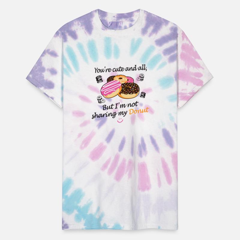 You're Cute And All, But I'm Not Sharing My Donut