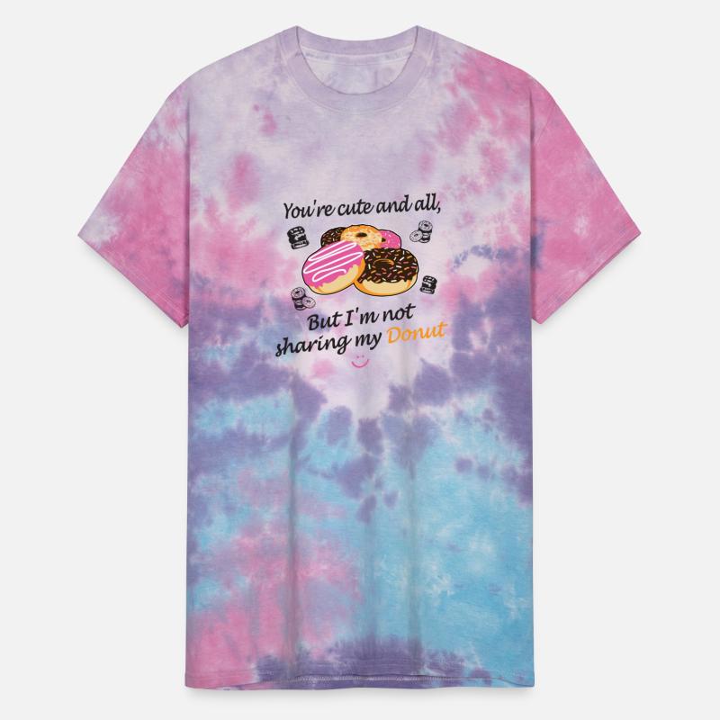 You're Cute And All, But I'm Not Sharing My Donut