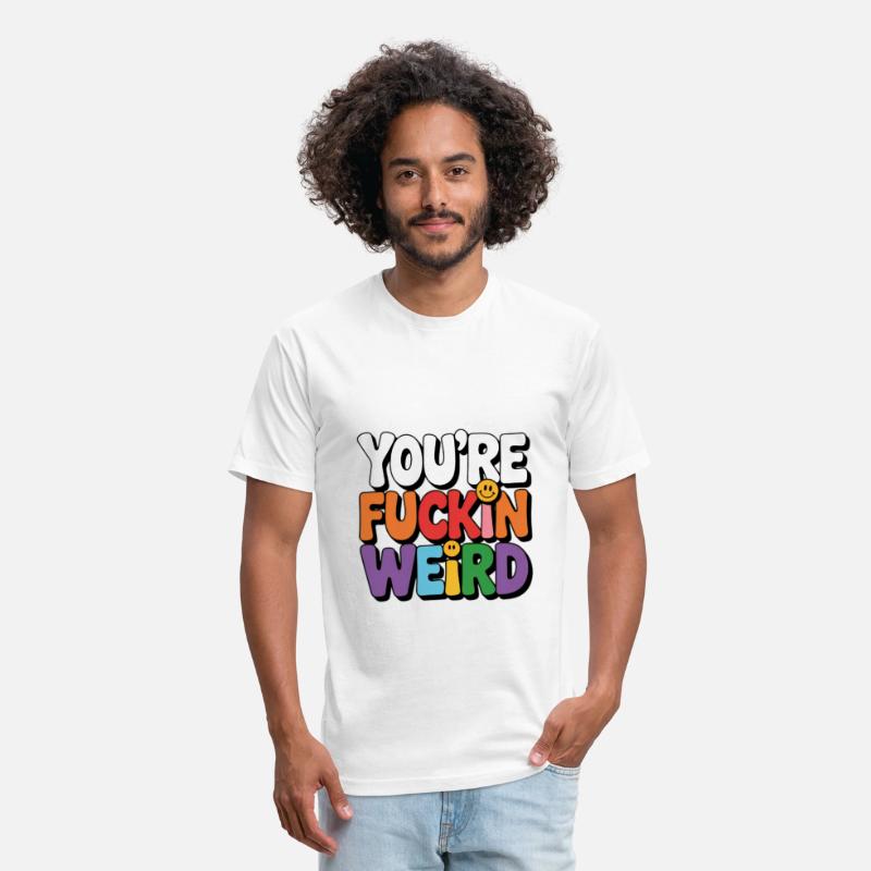 You're Fuckin Weird