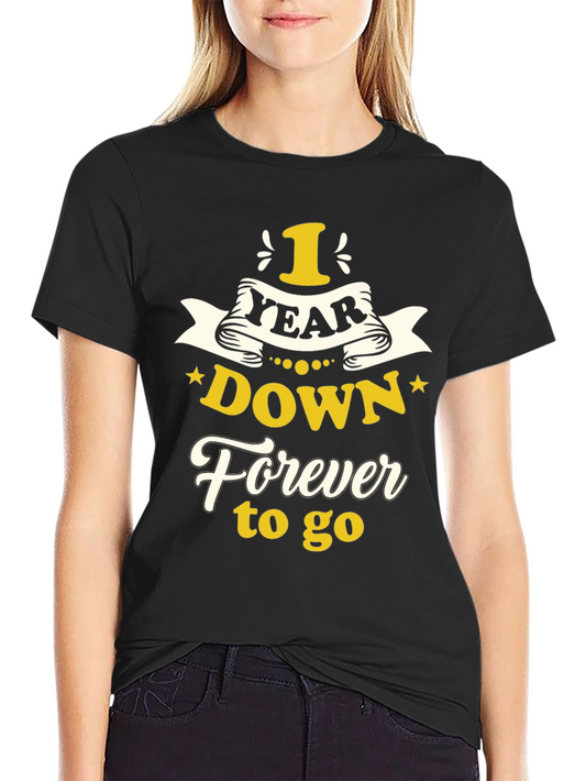 1 Year Down Forever to Go Graphic T-Shirt
