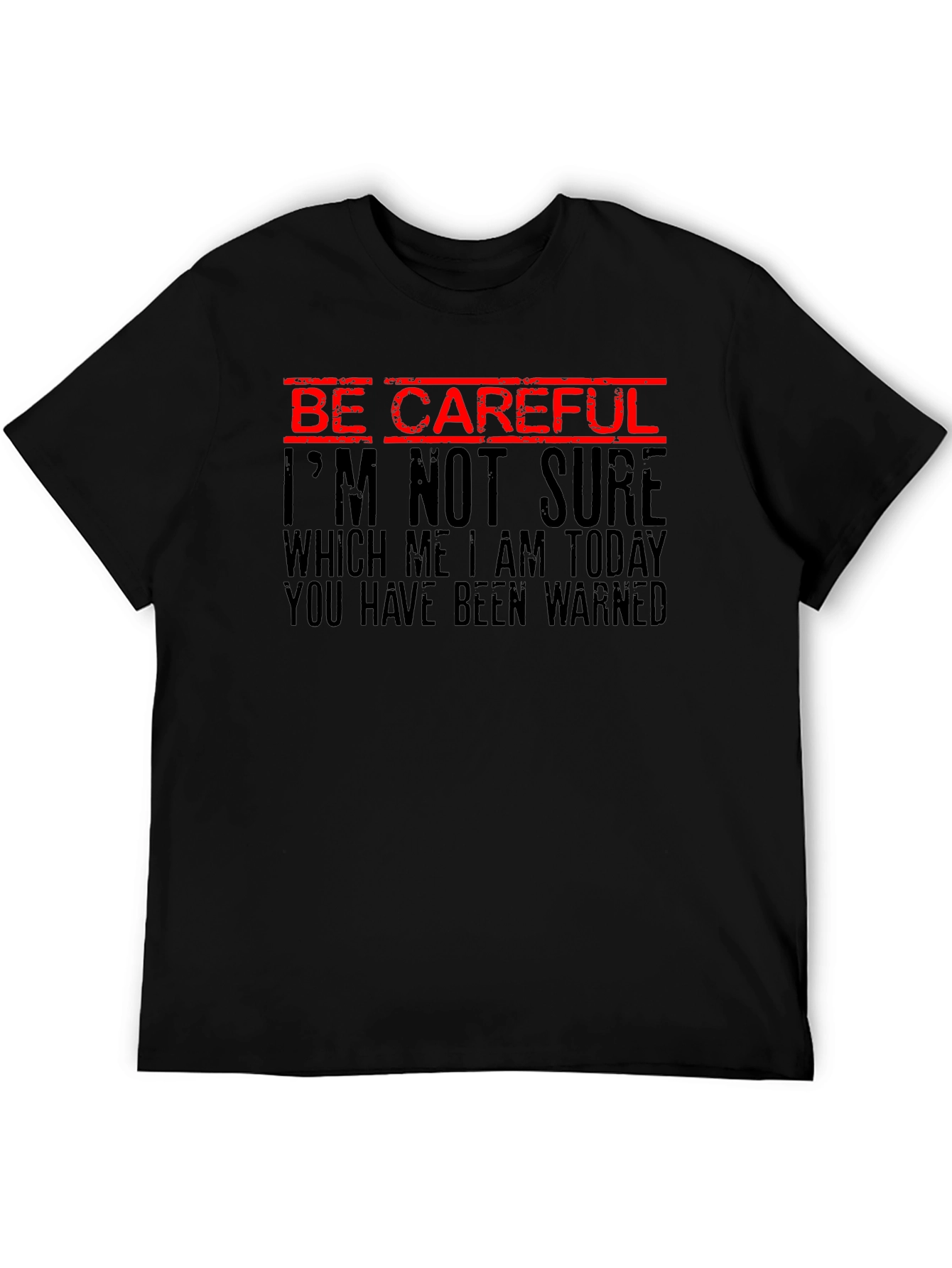 Be Careful Funny Warning Graphic Tee