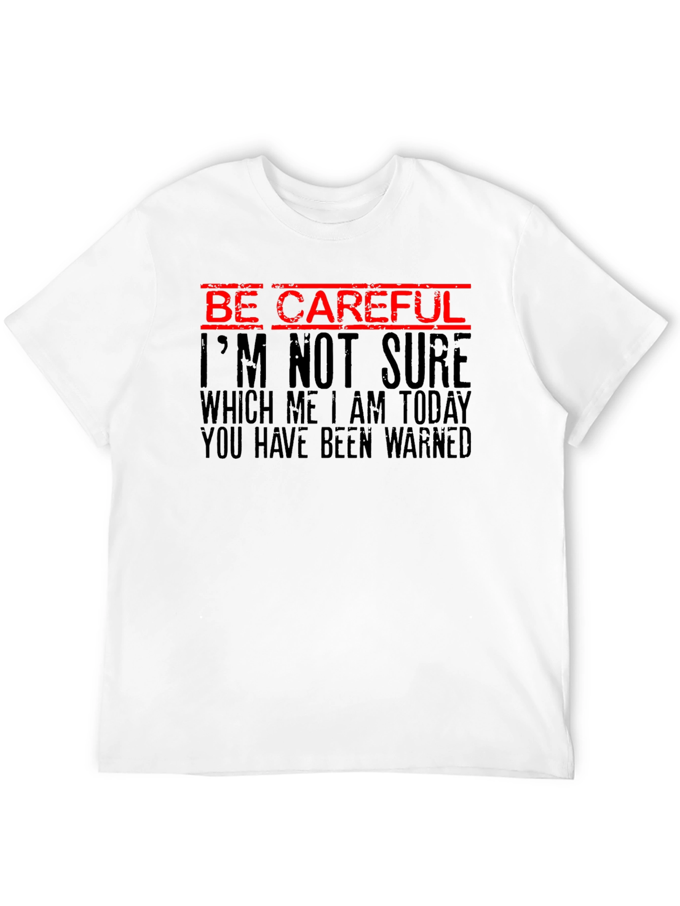 Be Careful Funny Warning Graphic Tee