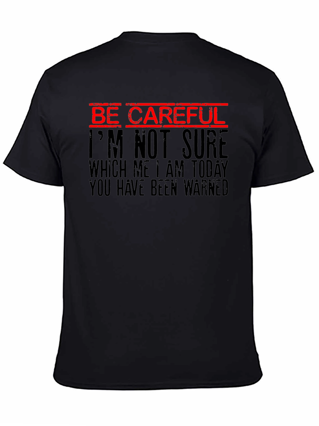 Be Careful Funny Warning Graphic Tee