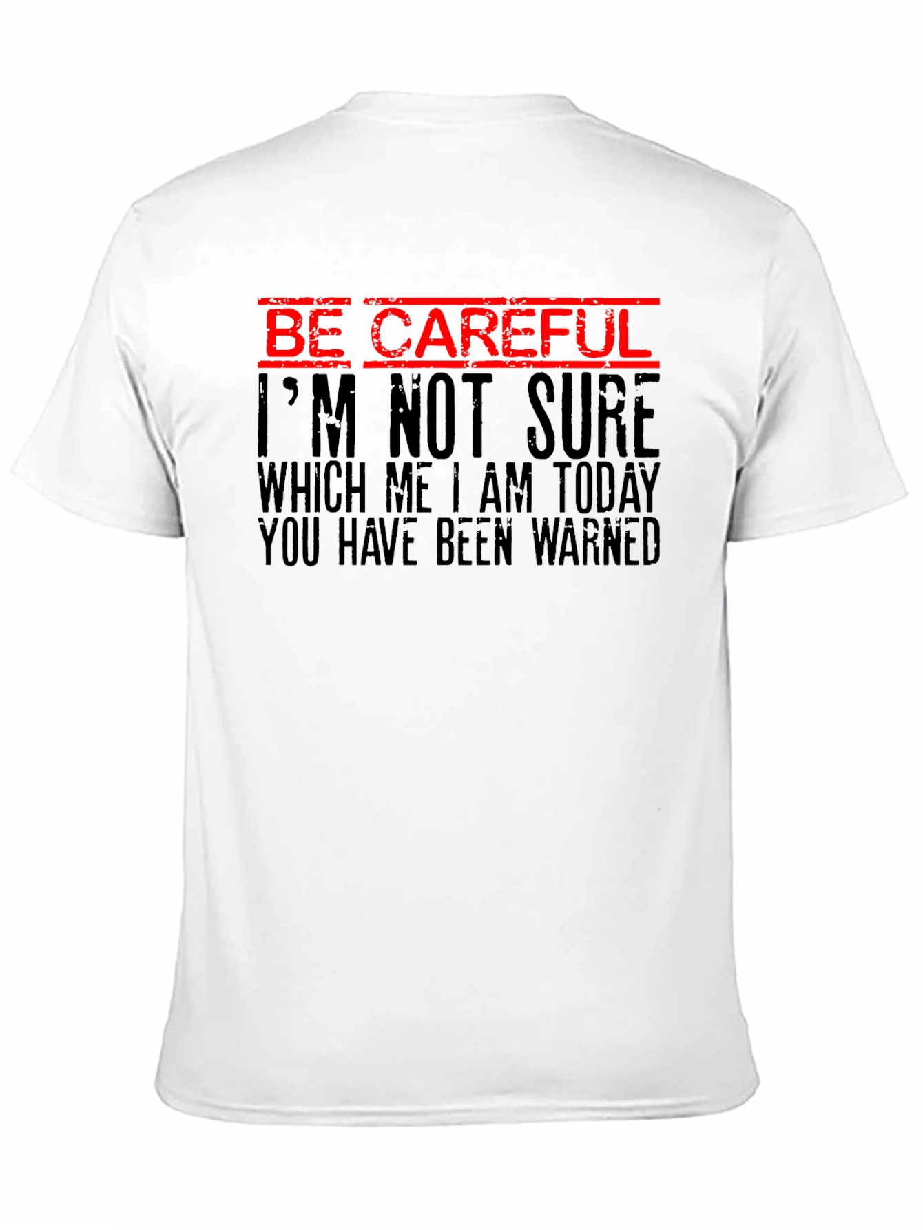 Be Careful Funny Warning Graphic Tee
