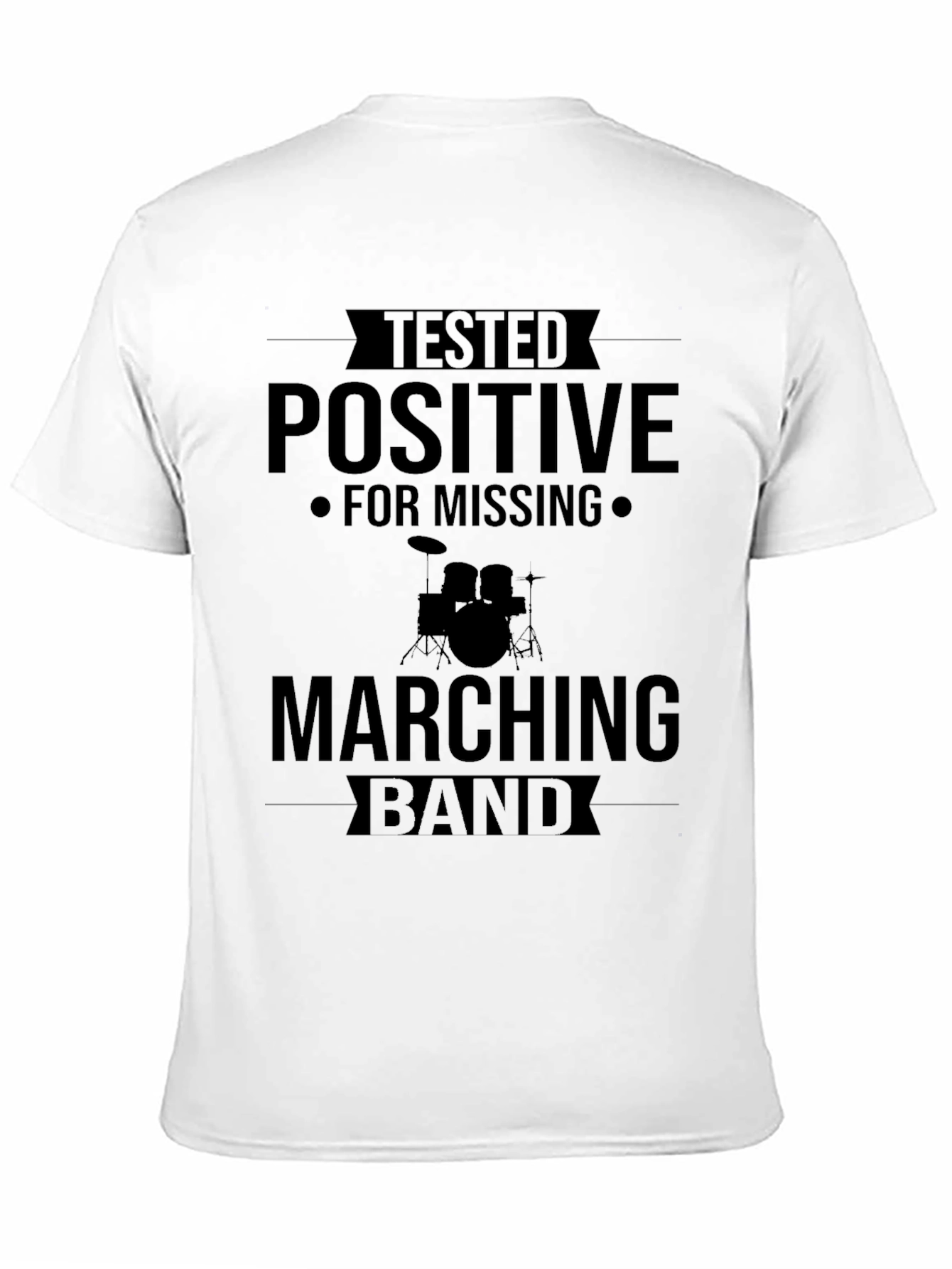 Tested Positive for Missing Marching Band T-Shirt