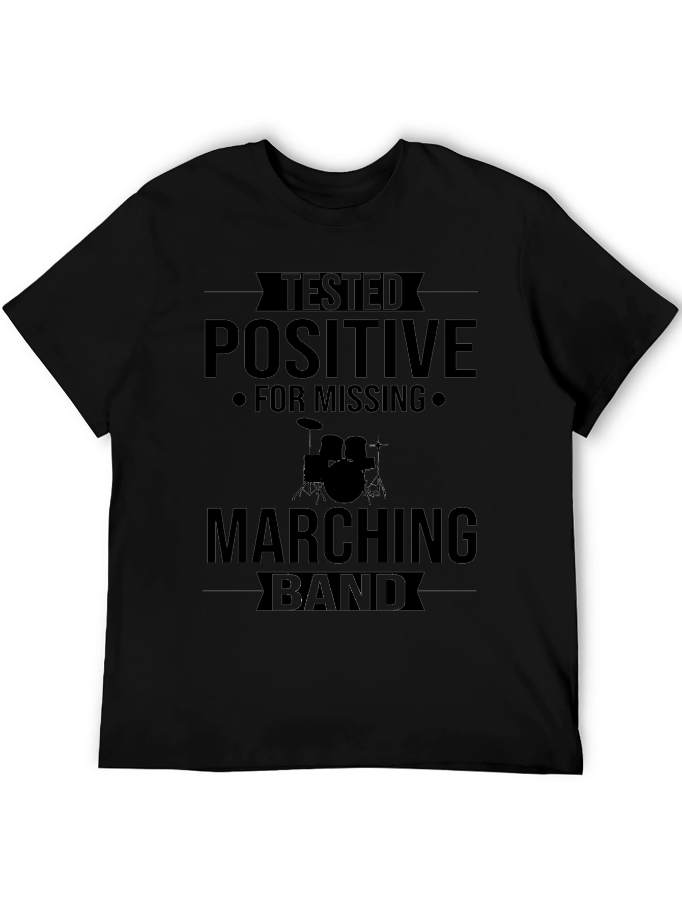 Tested Positive for Missing Marching Band T-Shirt