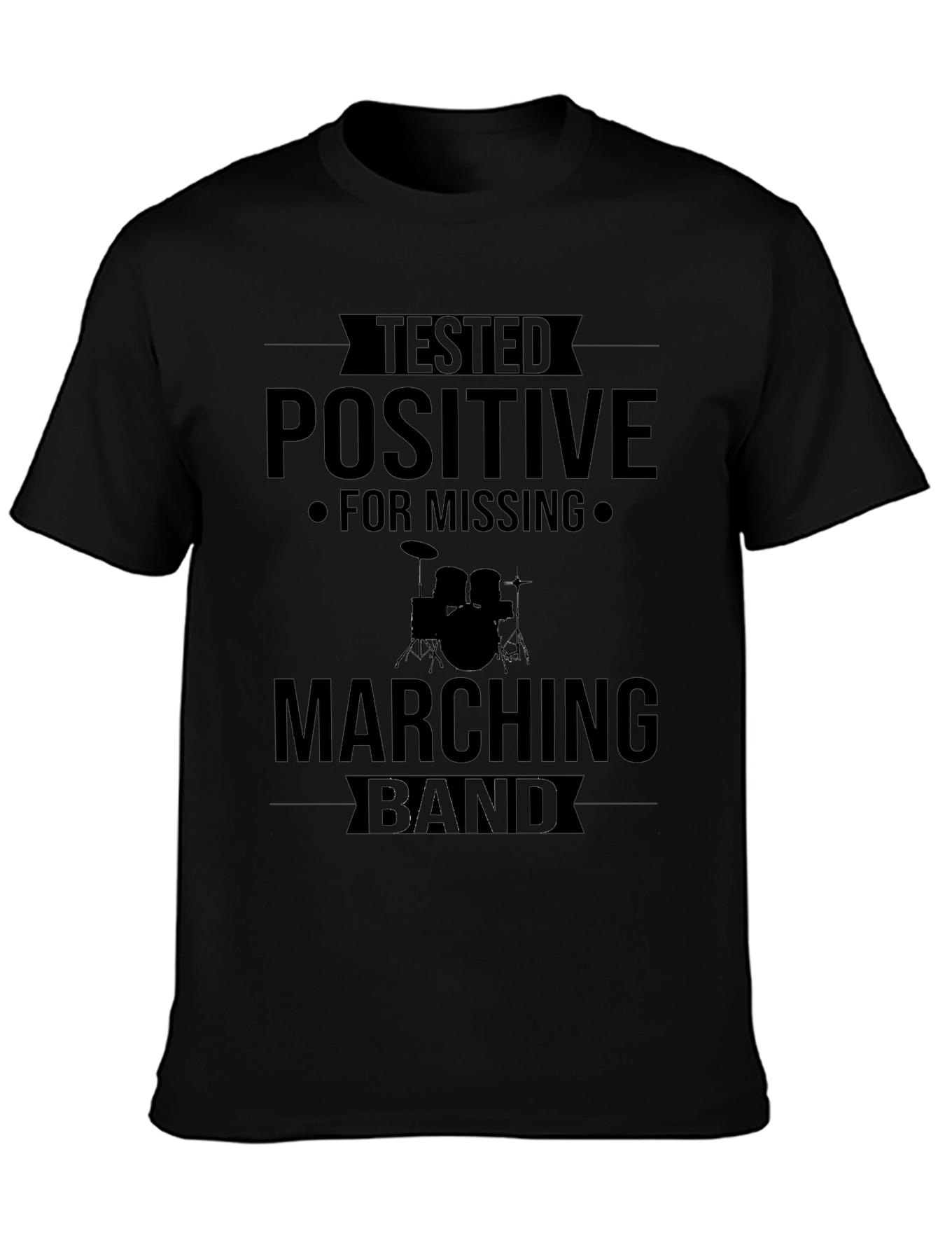 Tested Positive for Missing Marching Band T-Shirt