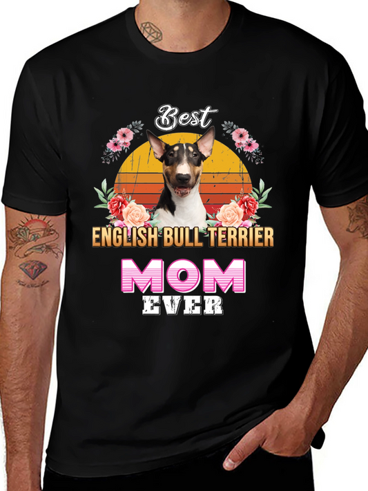 Best English Bull Terrier Mom Ever T-Shirt